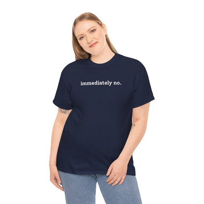 immediately no. T-shirt
