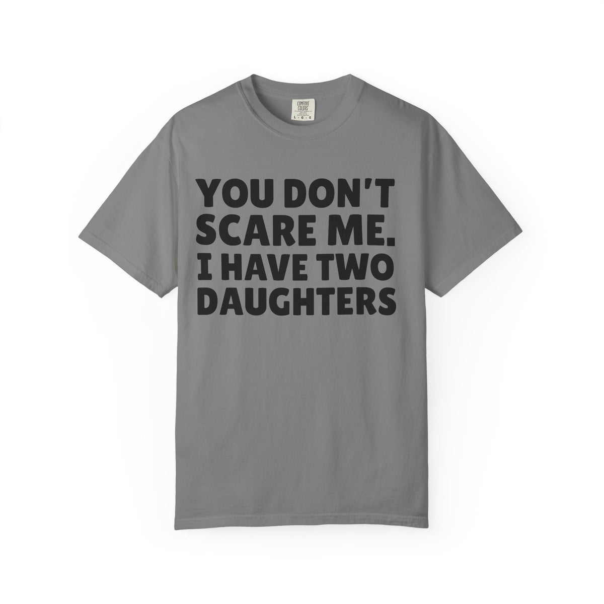 You Don’t Scare Me, I Have Two Daughters