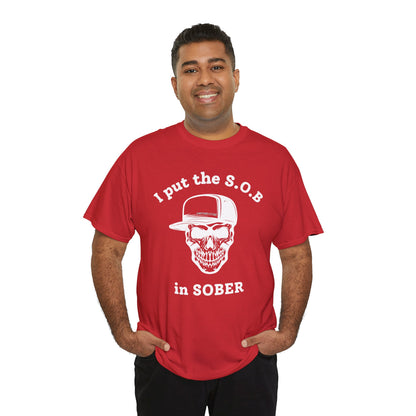 I Put the S.O.B. in Sober  T-Shirt