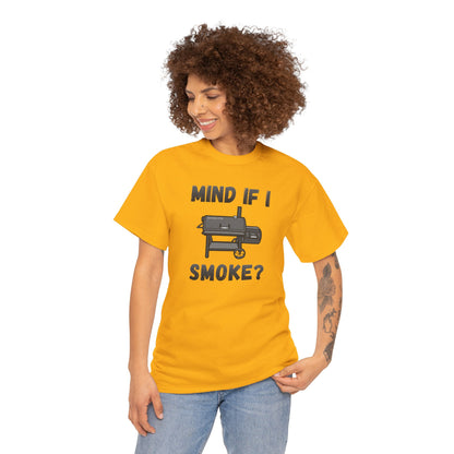 Grill T-Shirt — "Mind If I Smoke?" BBQ Smoker Tee for Grill Masters