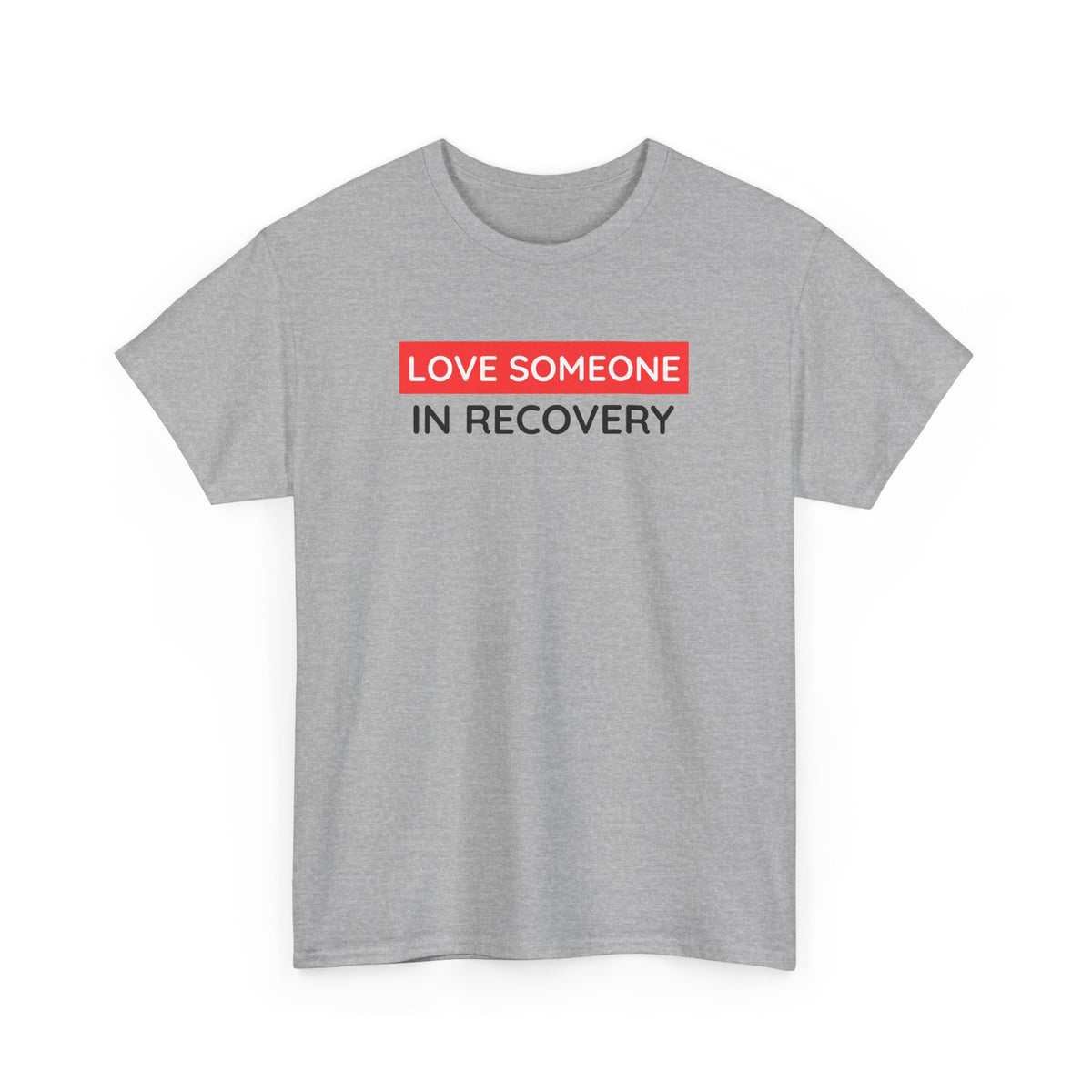 Love Someone In Recovery T‑Shirt
