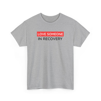 Love Someone In Recovery T‑Shirt