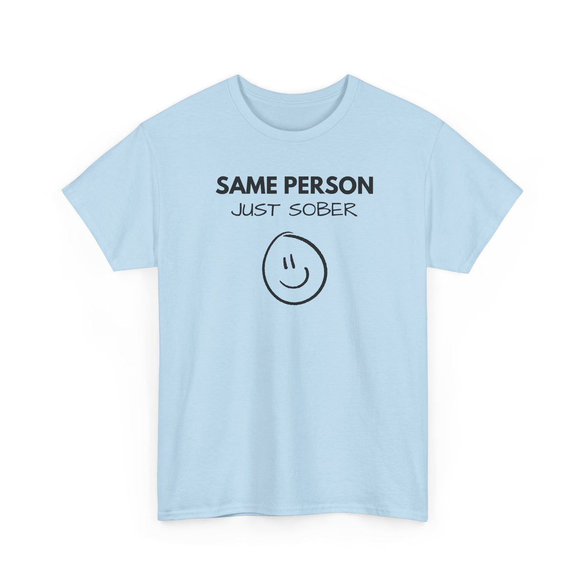 Same Person Just Sober T-Shirt — Recovery Sobriety Tee with Smiley Design