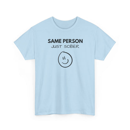 Same Person Just Sober T-Shirt — Recovery Sobriety Tee with Smiley Design