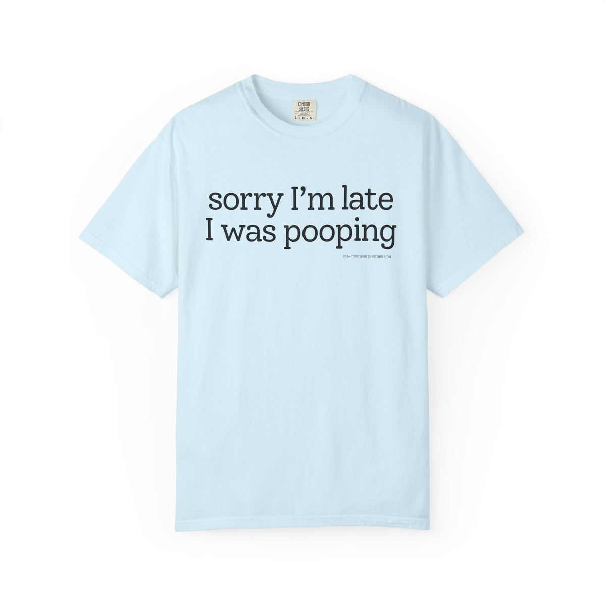 Sorry I’m Late, I Was Pooping