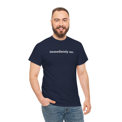 immediately no. T-shirt