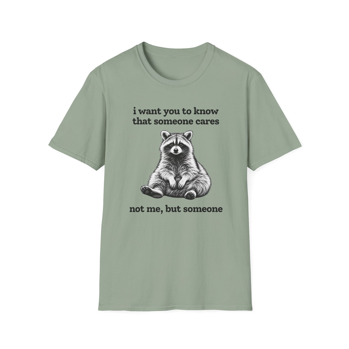 Someone Cares... Just Not Me T-Shirt