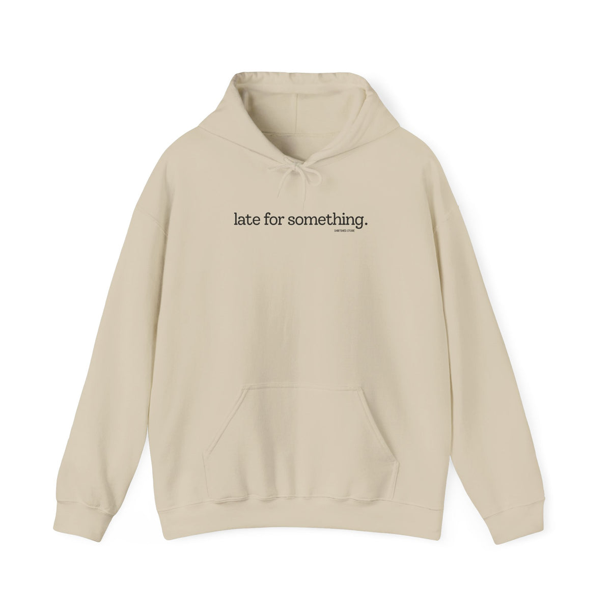 LATE FOR SOMETHING HOODIE