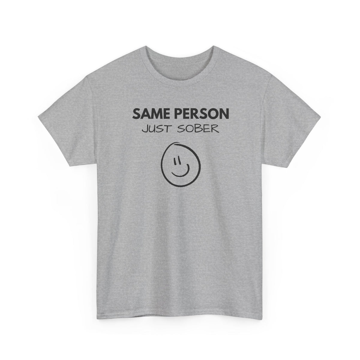 Same Person Just Sober T-Shirt — Recovery Sobriety Tee with Smiley Design