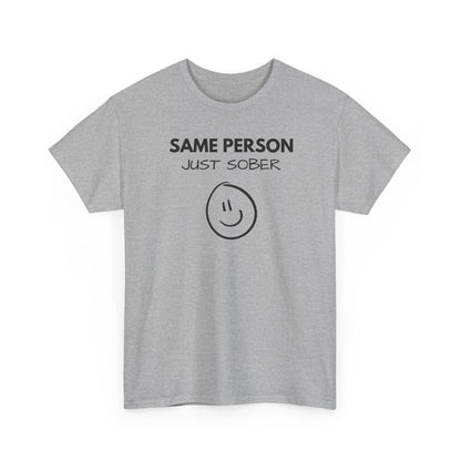 Same Person Just Sober T-Shirt — Recovery Sobriety Tee with Smiley Design