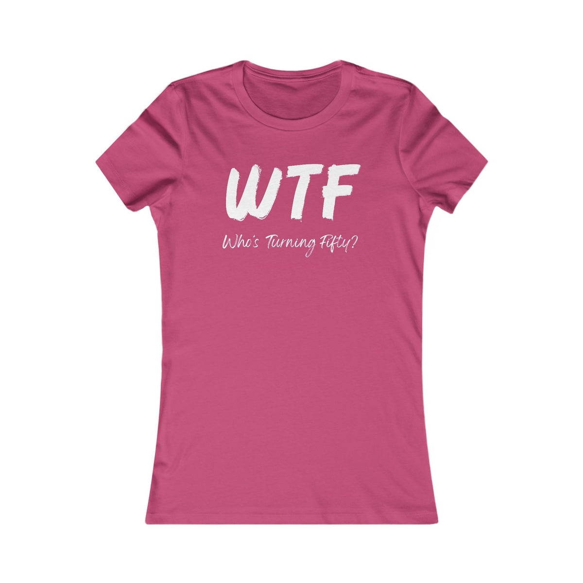 WTF Who's Turning Fifty?! T-Shirt