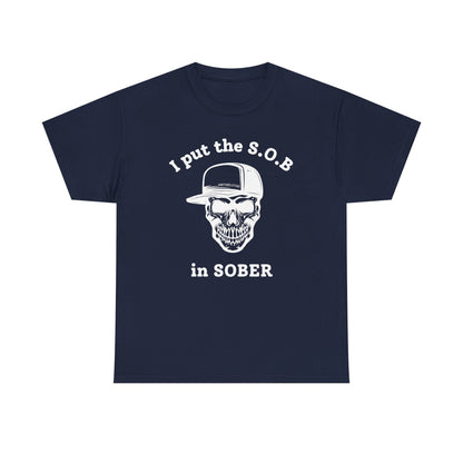 I Put the S.O.B. in Sober  T-Shirt