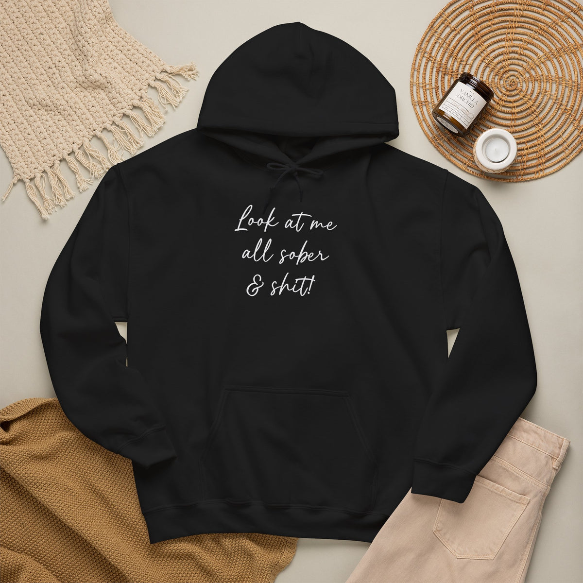 Look at me all sober & shit" Hoodie