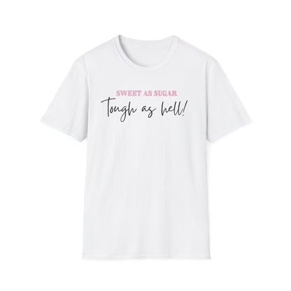 Sweet as Sugar, Tough as Hell T-Shirt