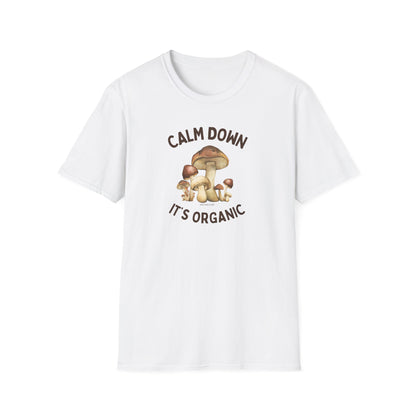 Calm Down It’s Organic Mushroom T-Shirt