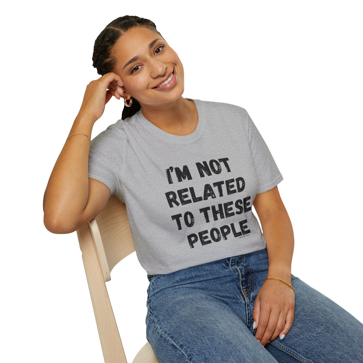 I'm Not Related To These People T-Shirt