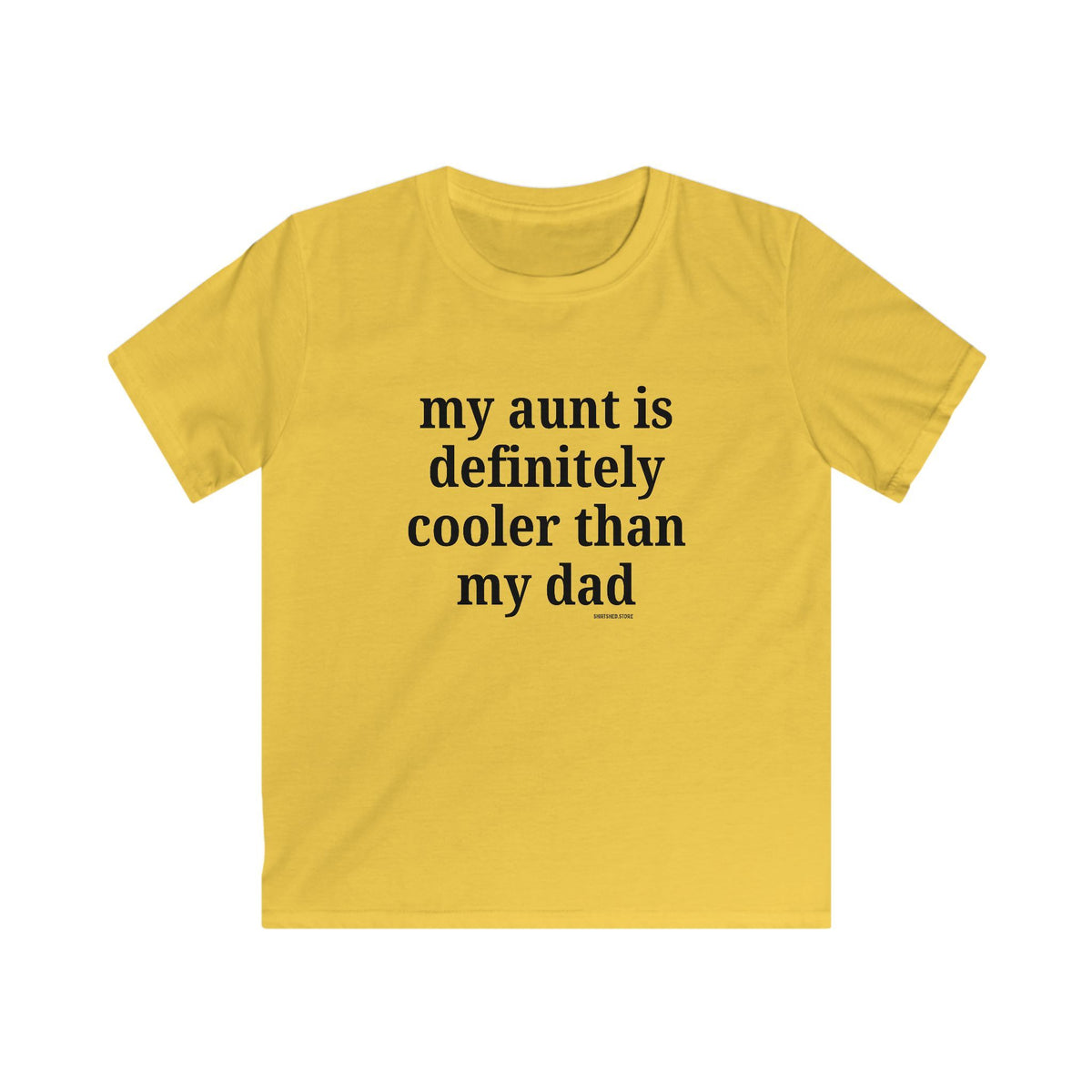My Aunt Is Definitely Cooler Than My Dad - Kids T-shirt