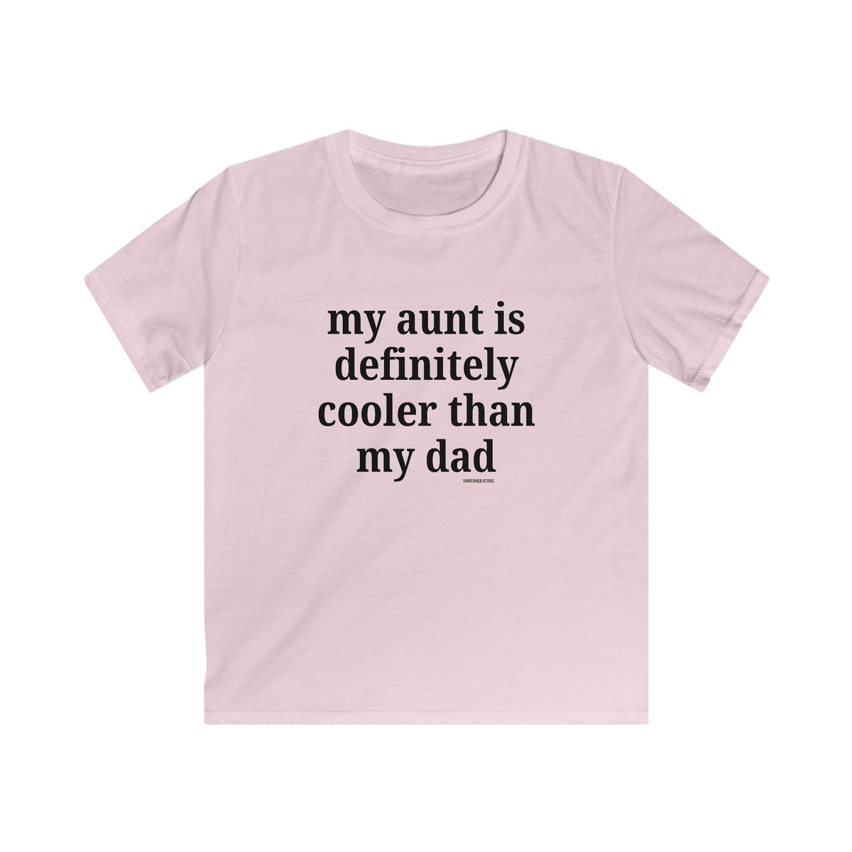 My Aunt Is Definitely Cooler Than My Dad - Kids T-shirt