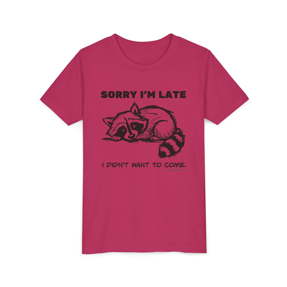 Sorry I’m Late, I Didn’t Want to Come (Youth T-shirt)