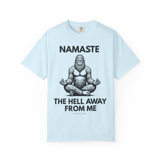 Namaste — The Hell Away From Me T-Shirt