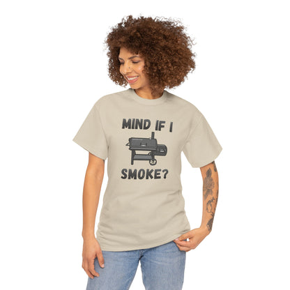 Grill T-Shirt — "Mind If I Smoke?" BBQ Smoker Tee for Grill Masters