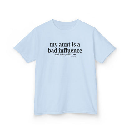 My Aunt Is a Bad Influence - Kids T-shirt